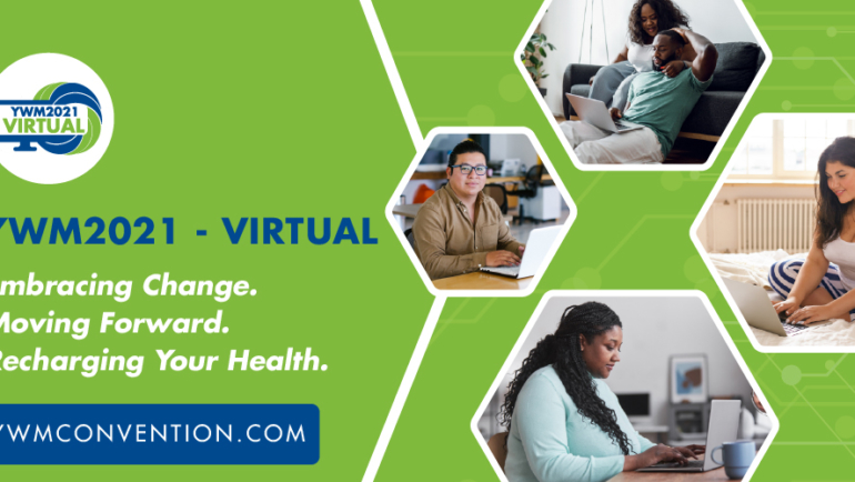 YWM2021 – VIRTUAL: Embracing Change. Moving Forward. Recharging Your Health.
