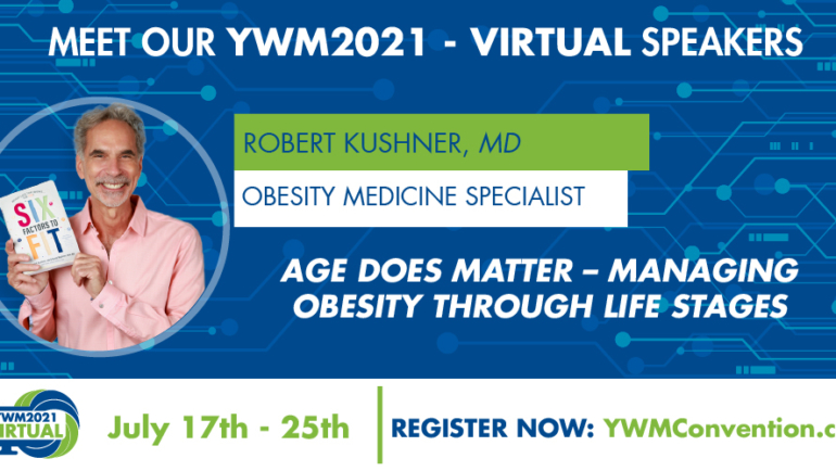 Meet our YWM2021 – VIRTUAL Speakers: Robert Kushner, MD